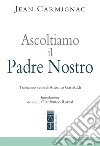 Ascoltiamo il Padre nostro. E-book. Formato EPUB ebook di Jean Carmignac