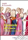 IL FEMMINILE DELL'ESSERE. E-book. Formato EPUB ebook di Annick de Souzenelle