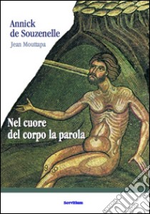 Nel cuore del corpo la parola. E-book. Formato EPUB ebook di Annick de Souzenelle