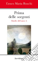 Prima delle sorgenti: Omelie dell'anno B. E-book. Formato EPUB ebook