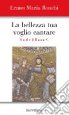 BELLEZZA TUA VOGLIO CANTARE: Omelie dell'Anno C. E-book. Formato EPUB ebook