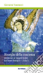 Risveglio della coscienza: Commenti ai Vangeli festivi dell’anno liturgico – ciclo A. E-book. Formato EPUB ebook