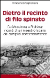 Dietro il recinto di filo spinato: Da Moosburg a Freising. Ricordi di un maestro lucano dai campi di concentramento. E-book. Formato Mobipocket ebook di Vincenzo Saponara