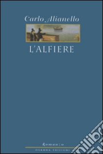 L'Alfiere. E-book. Formato Mobipocket ebook di Carlo Alianello