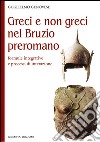 Greci e non greci nel Bruzio preromanoformule integrative e processi di interazione. E-book. Formato PDF ebook di Guglielmo Genovese