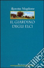 Il Giardino degli elci . E-book. Formato EPUB ebook