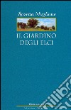 Il Giardino degli elci . E-book. Formato EPUB ebook di Rosetta Maglione