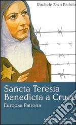 Sancta Teresia Benedicta a Cruce: Europae Patrona. E-book. Formato EPUB ebook