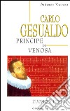 Carlo Gesualdo Principe di VenosaL&apos;uomo e i tempi. E-book. Formato EPUB ebook