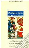 Paolino e Polla: Commedia del secolo XIII. E-book. Formato EPUB ebook di Riccardo da Venosa