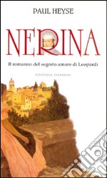 NerinaIl romanzo del segreto amore di Leopardi. E-book. Formato EPUB ebook