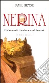 NerinaIl romanzo del segreto amore di Leopardi. E-book. Formato EPUB ebook di Paul Heyse