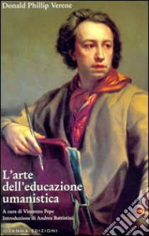 L'arte dell'educazione umanistica. E-book. Formato EPUB ebook di Donald Phillip Verene