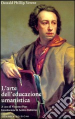 L&apos;arte dell&apos;educazione umanistica. E-book. Formato EPUB ebook