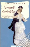Napoli habillée: Scenari della Napoli aristocratica nelle lettere di Carolina Ricci (1882-1883). E-book. Formato Mobipocket ebook di Carolina Ricci