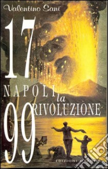 1799 Napoli. La rivoluzione. E-book. Formato PDF ebook di Valentino Sani