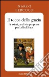 Il tocco della graziaPensieri, analisi e proposte per la Basilicata. E-book. Formato EPUB ebook di Percoco Marco