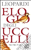 Elogio degli uccelli. Dialogo della moda e della morte. E-book. Formato EPUB ebook di Giacomo Leopardi