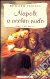 Napoli a occhio nudo. E-book. Formato EPUB ebook