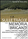Sulle tracce della memoria e dei briganti. Storia e cronaca di un viaggio a piedi dallo Ionio al Tirreno tra i monti del Pollino. E-book. Formato PDF ebook di Viceconte Giovanni
