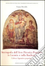 Storiografia dell'Arte Pittorica Popolare in Lucania e nella Basilicata: Cultura figurativa popolare. E-book. Formato PDF ebook