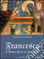 Francesco di Messer Pietro di Bernardone: Dramma sacro in due atti e un intermezzo. E-book. Formato EPUB ebook