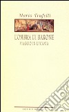 L&apos;ombra di baroneViaggio in Lucania. E-book. Formato EPUB ebook