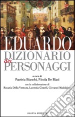 Eduardo. Dizionario dei personaggi. E-book. Formato EPUB ebook