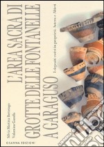 L'area sacra di grotte delle fontanelle a Garaguso: I depositi votivi in proprietà Autera e Altieri. E-book. Formato PDF ebook