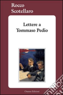 Lettere a Tommaso Pedio. E-book. Formato EPUB ebook di Rocco Scotellaro