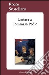 Lettere a Tommaso Pedio. E-book. Formato EPUB ebook di Rocco Scotellaro