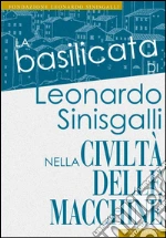 La Basilicata di Leonardo Sinisgalli nella "Civiltà delle macchine" : Antologia di una Rivista tecnico-culturale (1953-1958). E-book. Formato PDF