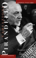 Variazioni PirandelloFrammenti di discorsi dal Teatro di Luigi Pirandello. E-book. Formato PDF