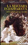 La maciara indaffarataLessico della magia lucana. E-book. Formato EPUB ebook