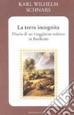 La terra incognita: Diario di un viaggiatore tedesco in Basilicata. E-book. Formato EPUB ebook