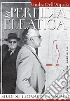 La perfidia eleatica: Studi su Leonardo Sinisgalli. E-book. Formato EPUB ebook di Dell'Aquila Giulia