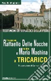 Testimoni di miracoli della fede: il vescovo Raffaello Delle Nocche e madre Maria Machina a Tricarico. E-book. Formato EPUB ebook di Rosetta Maglione