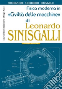 fisica moderna in «Civiltà delle macchine»di Leonardo Sinisgalli. E-book. Formato PDF ebook di Russo Biagio (a cura di)