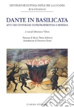 Dante in BasilicataAtti dei convegni di Pietrapertosa e Matera. E-book. Formato PDF