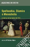 Spellecchia, Diomira e Menechelladramma comico-sacro del 1700. E-book. Formato PDF ebook di Raffaele Nigro