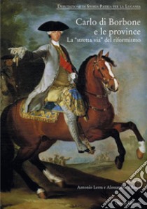 Carlo di Borbone e le provinceLa “stretta via” del riformismo. E-book. Formato PDF ebook di Lerra Antonio