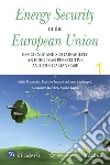 Energy Security in the European Union I. E-book. Formato EPUB ebook di Fabio Orecchini