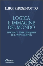Logica e immagine del mondo. Studio su Über Gewibheit di L. Wittgenstein. E-book. Formato EPUB