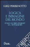 Logica e immagine del mondo. Studio su Über Gewibheit di L. Wittgenstein. E-book. Formato EPUB ebook di Luigi Perissinotto