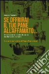 Se offrirai il tuo pane all'affamato... Oltre lo scarto: la rete di carità del Banco alimentare. E-book. Formato EPUB ebook di Giorgio Paolucci