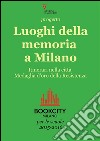 Progetto Luoghi della memoria a Milano. Bookcity Scuole 2015. E-book. Formato EPUB ebook