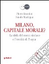 Milano, capitale morale? La sfida del nuovo sindaco e l&apos;eredità di Pisapia. E-book. Formato EPUB ebook