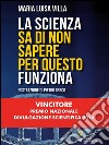 La scienza sa di non sapere per questo funziona. E-book. Formato EPUB ebook