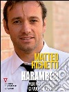 Harambee! Per fare politica ci vuole passione?. E-book. Formato EPUB ebook di Matteo Richetti