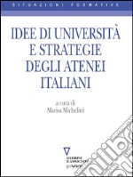 Idee di università e strategie degli atenei italiani. E-book. Formato EPUB ebook